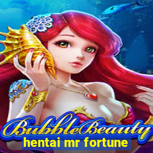 hentai mr fortune